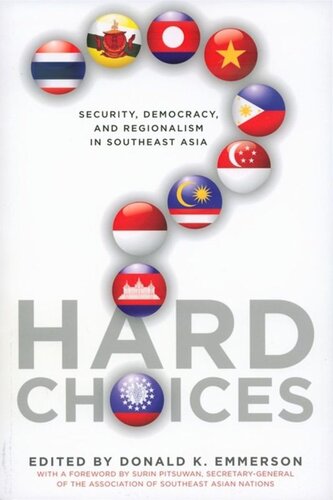 Hard Choices Security Democracy And Regionalism In Southeast Asia Donald K Emmerson Editor