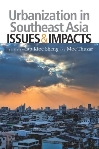 Urbanization In Southeast Asia Issues And Impacts Yap Kioe Sheng Editor Moe Thuzar Editor