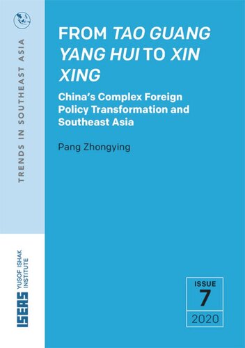 From Tao Guang Yang Hui To Xin Xing Chinas Complex Foreign Policy Transformation And Southeast Asia Zhongying Pang