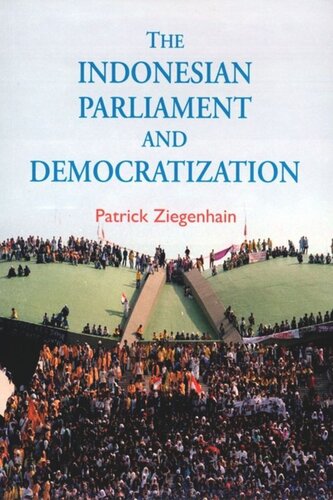 The Indonesian Parliament And Democratization Patrick Ziegenhain