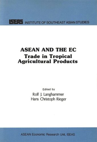 Asean And The Ec Trade In Tropical Agricultural Products Rolf J Langhammer Editor Hans Christoph Reiger Editor