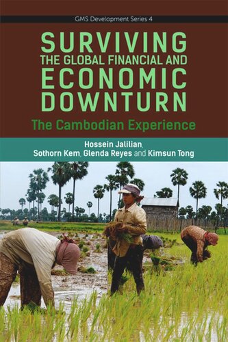 Surviving The Global Financial And Economic Downturn The Cambodia Experience Hossein Jalilian Sothorn Kem Glenda Reyes