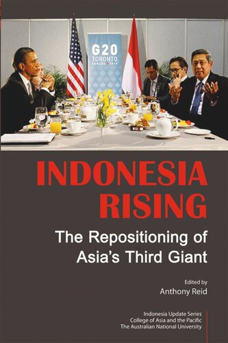 Indonesia Rising The Repositioning Of Asias Third Giant Anthony J S Reid