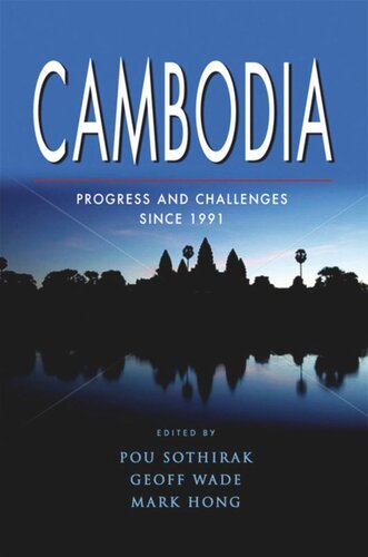 Cambodia Progress And Challenges Since 1991 Pou Sothirak Editor Geoff Wade Editor Mark Hong Editor