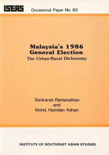 Malaysias 1986 General Election The Urbanrural Dichotomy Sankaran Ramanathan Mohd Hamdan Adnan