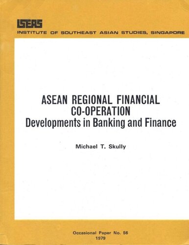 Asean Regional Financial Cooperation Developments In Banking And Finance Michael T Skully