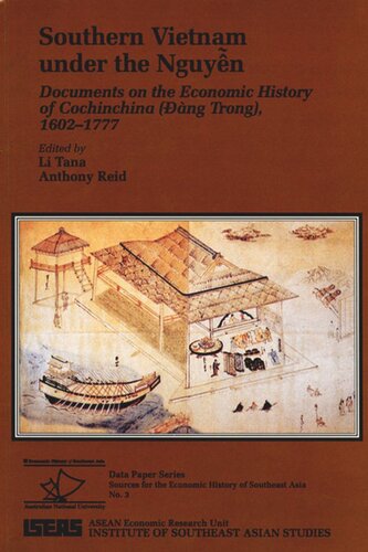 Southern Vietnam Under The Nguyen Documents On The Economic History Of Cochinchina Dang Trong 16021777 Li Tana Editor Anthony Reid Editor