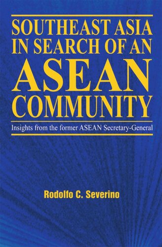 Southeast Asia In Search Of An Asean Community Rodolfo C Severino