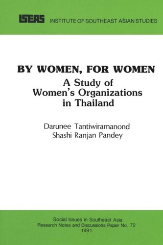 By Women For Women A Study Of Five Womens Organizations In Thailand Darunee Tantiwiraman Shashi Ranjan Pandey