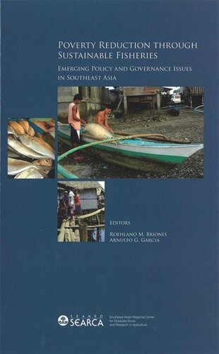 Poverty Reduction Through Sustainable Fisheries Emerging Policy And Governance Issues In Southeast Asia Roehlano M Briones Editor Arnulfo G Garcia Editor