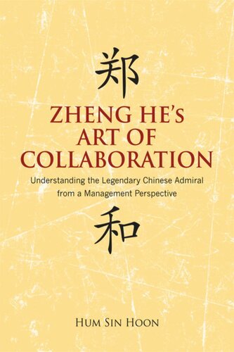 Zheng Hes Art Of Collaboration Understanding The Legendary Chinese Admiral From A Management Perspective Hum Sin Hoon