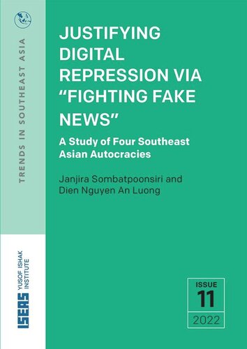 Justifying Digital Repression Via Fighting Fake News A Study Of Four Southeast Asian Autocracies Janjira Sombatpoonsiri Editor Dien Nguyen An Luong Editor