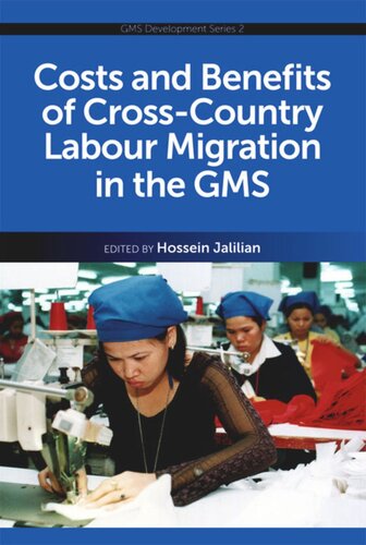 Costs And Benefits Of Crosscountry Labour Migration In The Gms Hossein Jalilian Editor