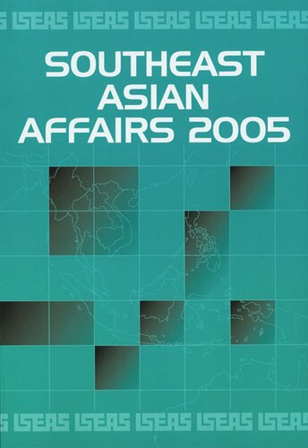 Southeast Asian Affairs 2005 Daljit Singh Editor Kin Wah Chin Editor
