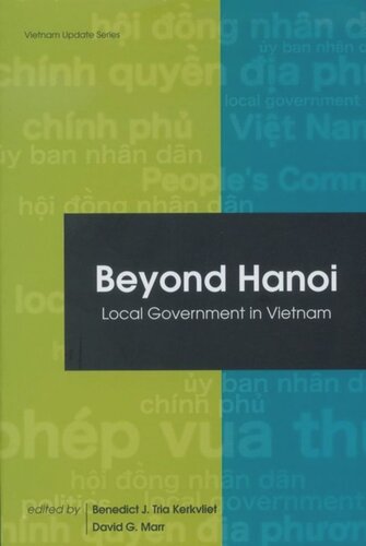 Beyond Hanoi Local Government In Vietnam Benedict J Tria Kerkvliet Editor David G Marr Editor