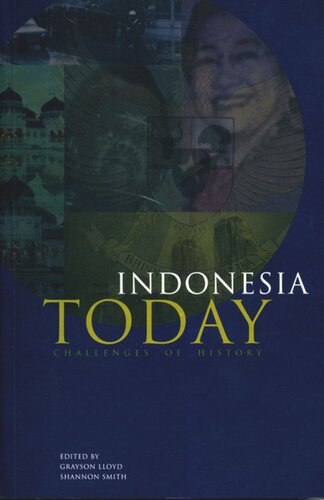 Indonesia Today Challenges Of History Shannon L Smith Editor Grayson J Lloyd Editor