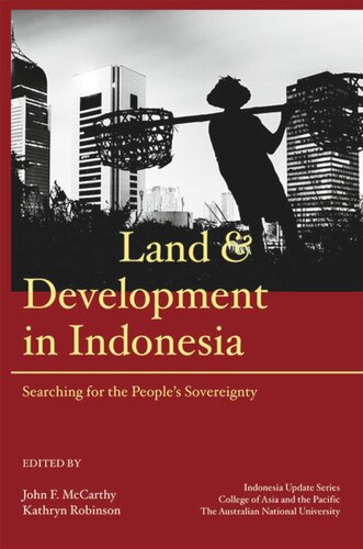 Land And Development In Indonesia Searching For The Peoples Sovereignty John F Mccarthy