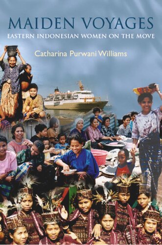 Maiden Voyages Eastern Indonesian Women On The Move Catharina Purwani Williams