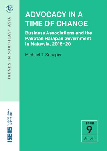 Advocacy In A Time Of Change Business Associations And The Pakatan Harapan Government In Malaysia 201820 Michael T Schaper
