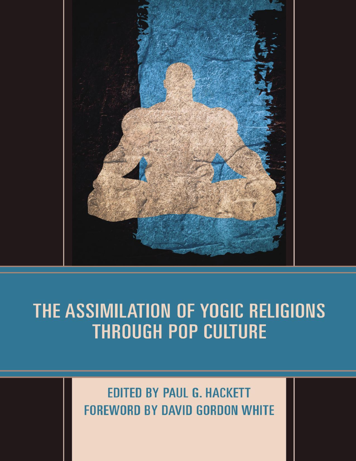 The Assimilation Of Yogic Religions Through Pop Culture Hackett