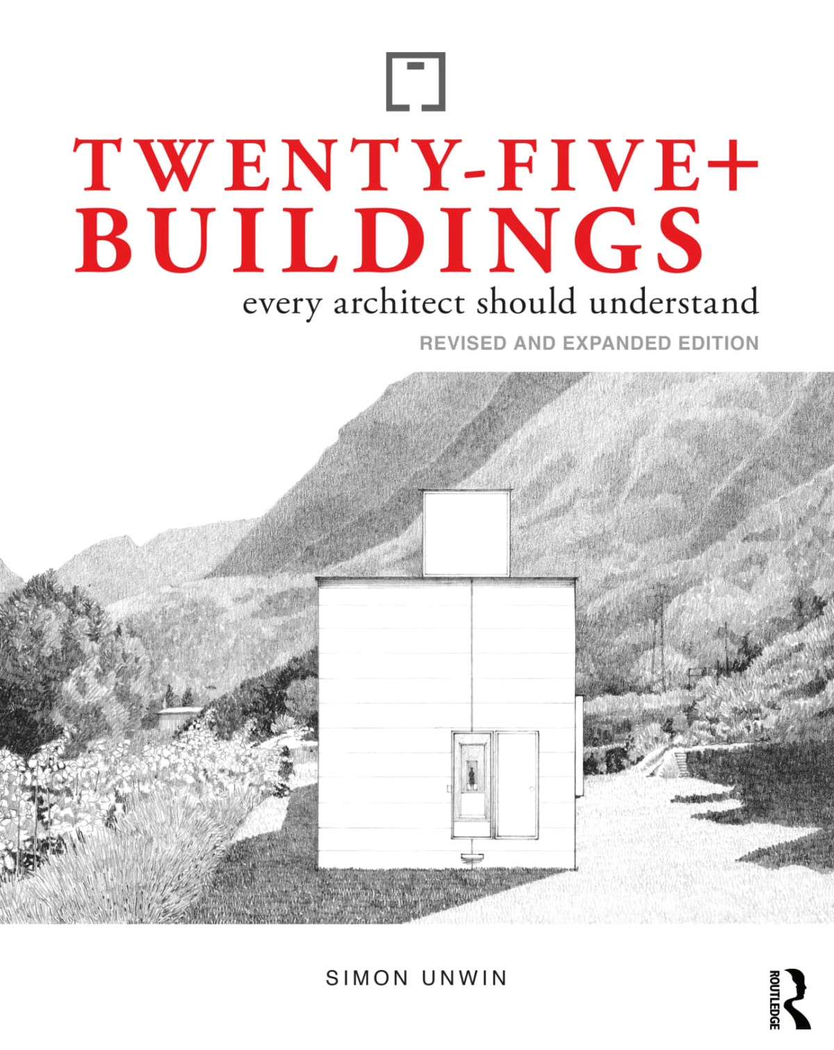 Twentyfive Buildings Every Architect Should Understand Revised And Expanded Edition 3rd Edition 3rd Simon Unwin