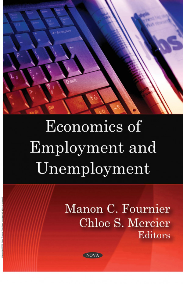 Economics Of Employment And Unemployment 1st Edition Manon C Fournier Chloe S Mercier