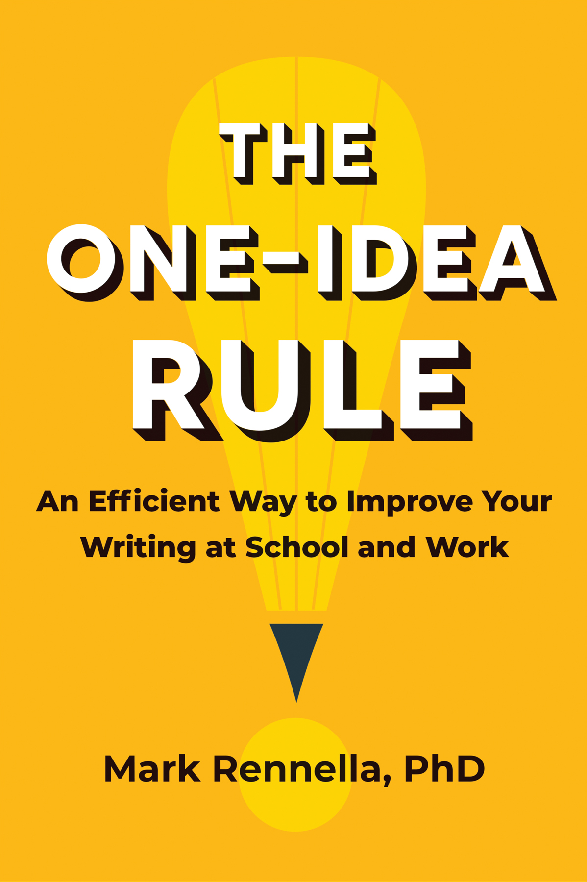 The Oneidea Rule An Efficient Way To Improve Your Writing At School And Work Mark Rennella