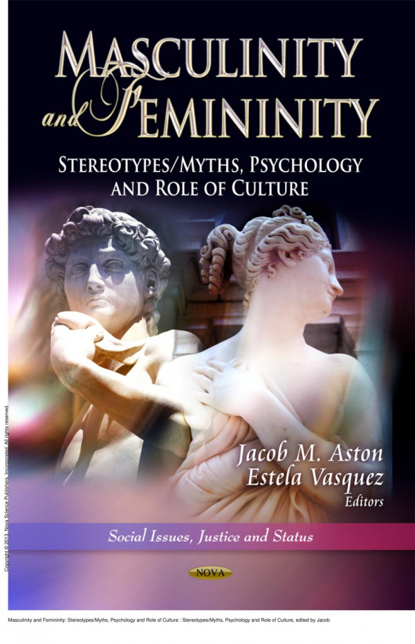 Masculinity And Femininity Stereotypesmyths Psychology And Role Of Culture Stereotypesmyths Psychology And Role Of Culture 1st Edition Jacob M Aston Estela Vasquez