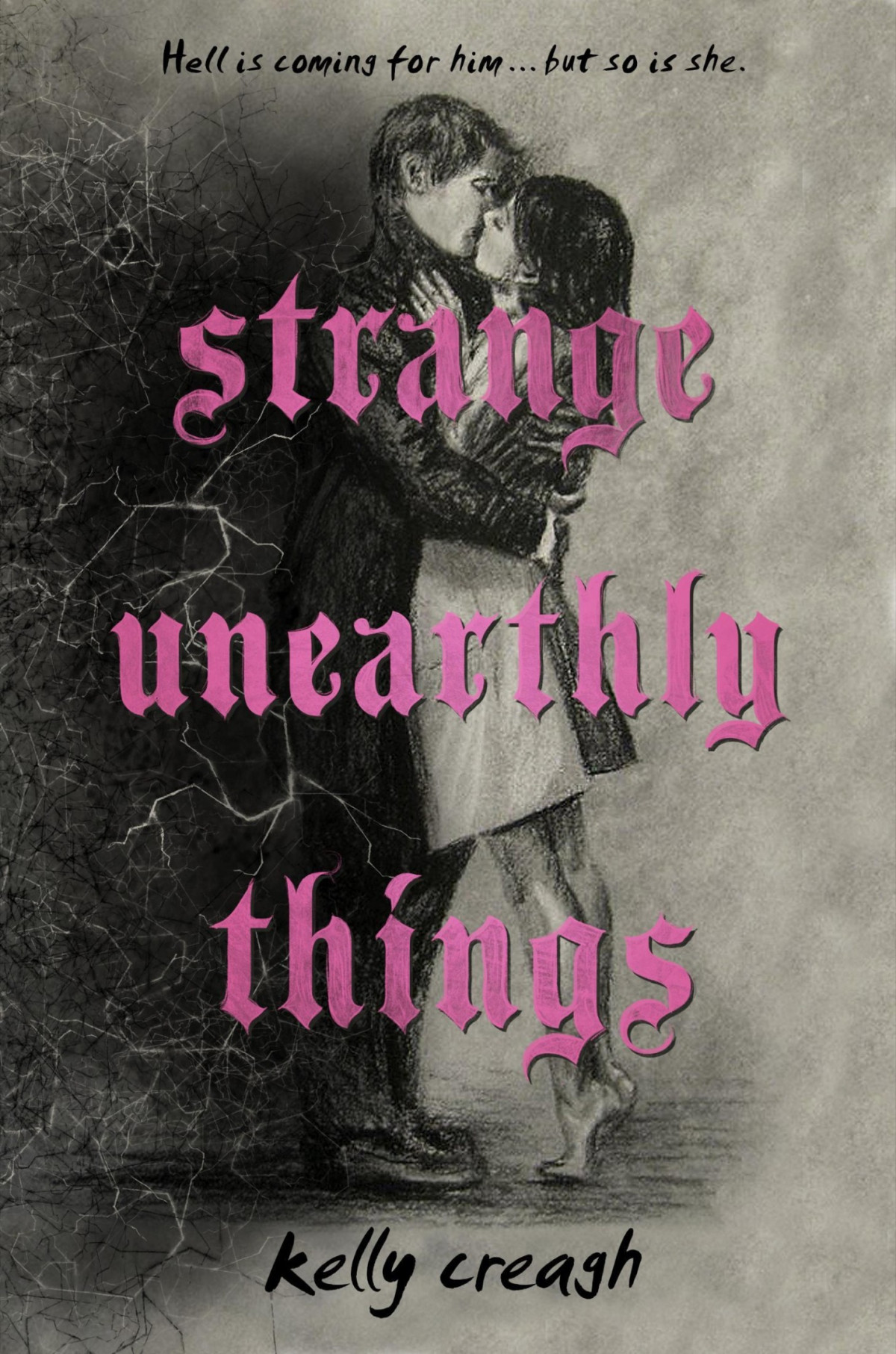Strange Unearthly Things Kelly Creagh