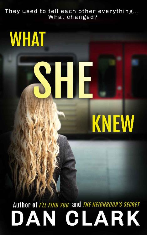 What She Knew A Gripping Psychological Thriller With A Shocking Twist Dan Clark