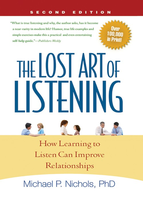 The Lost Art Of Listening Michael P Nichols