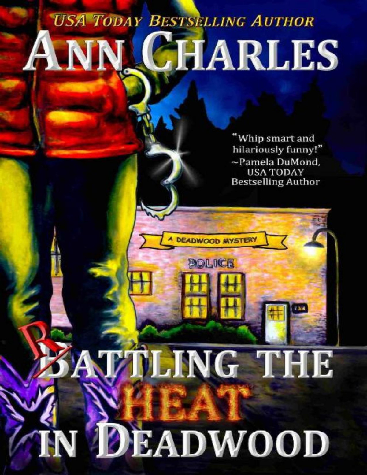 Rattling The Heat In Deadwood Deadwood Humorous Mystery Book 8 Ann Charles