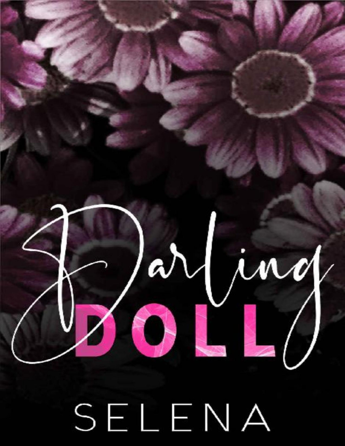 Darling Doll A Story Of Obsession Willow Heights Prep Academy The Endgame Book 1 Selena