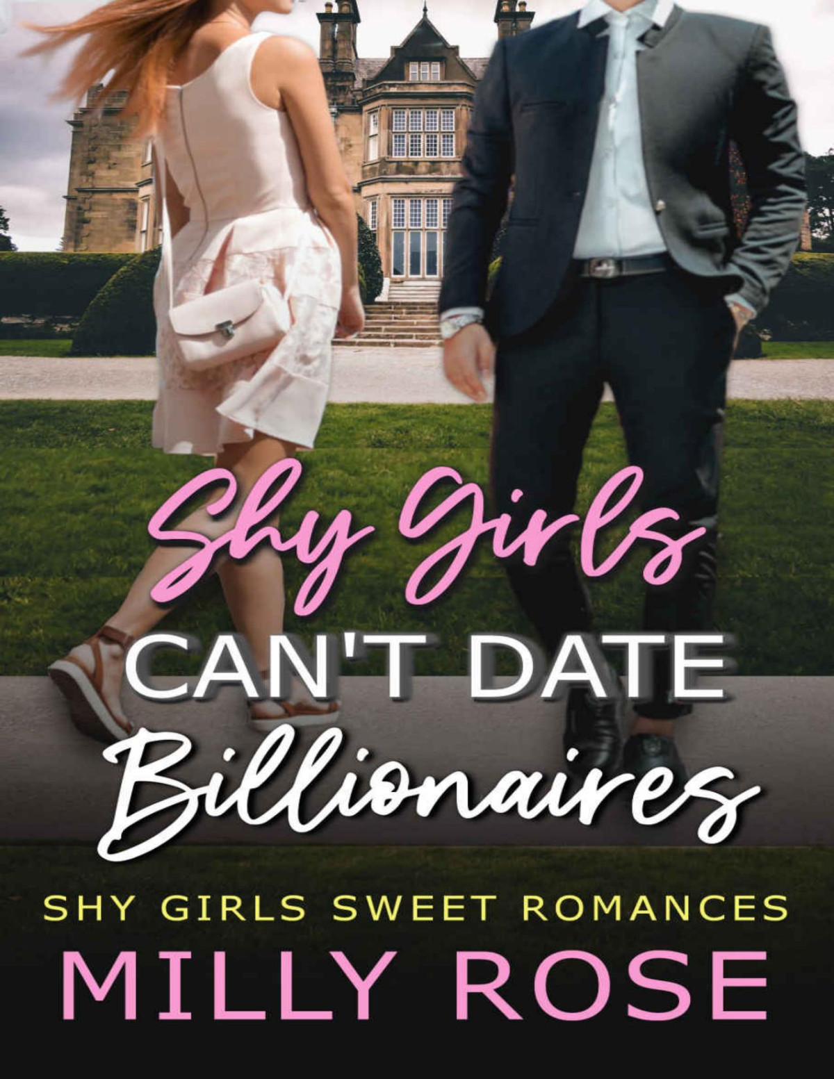 Shy Girls Cant Date Billionaires Ya Enemies To Lovers Billionaire Sweet Romance Shy Girls Sweet Romances Milly Rose