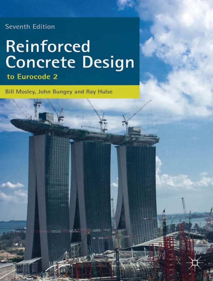 Reinforced Concrete Design To Eurocode 2 7th Edition W H Mosley Ray Hulse Jh Bungey