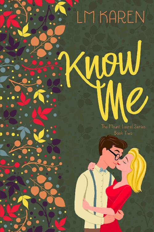 Know Me A Contemporary Christian Romantic Comedy Mount Laurel Series Book 2 Lm Karen