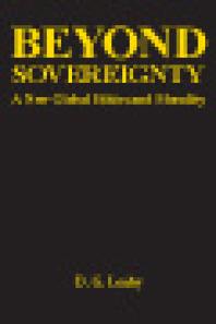 Beyond Sovereignty A New Global Ethics And Morality D G Leahy