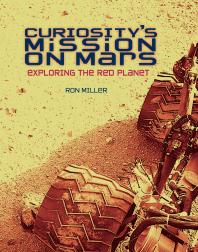 Curiositys Mission On Mars Exploring The Red Planet 1st Edition Ron Miller