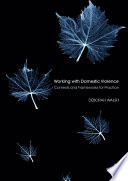 Working With Domestic Violence Contexts And Frameworks For Practice 1st Edition Deborah Walsh