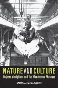 Nature And Culture Objects Disciplines And The Manchester Museum 1st Edition Samuel Alberti