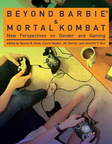 Beyond Barbie And Mortal Kombat New Perspectives On Gender And Gaming Yasmin B Kafai