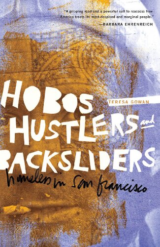 Hobos Hustlers And Backsliders Homeless In San Francisco Teresa Gowan