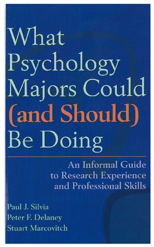 What Psychology Majors Could And Should Be Doing An Informal Guide To Research Experience And Professional Skills Paul J Silvia