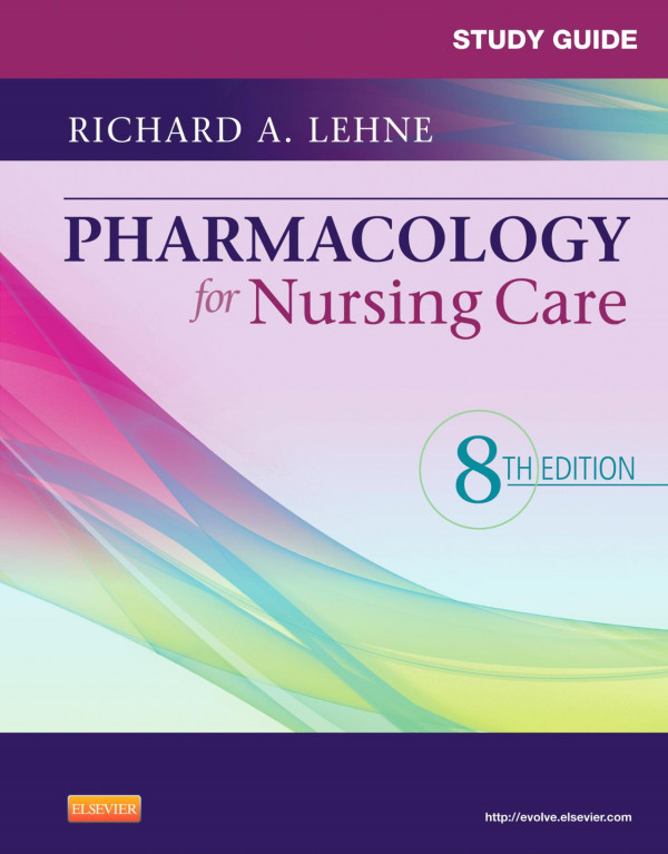Study Guide For Pharmacology For Nursing Care 8th Edition Richard A Lehne