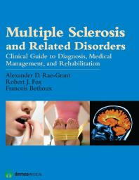 Multiple Sclerosis And Related Disorders Diagnosis Medical Management And Rehabilitation 1st Edition Alexander D Raegrant Robert Fox Francois Bethoux