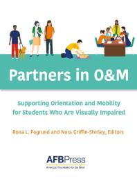 Partners In Om Supporting Orientation And Mobility For Students Who Are Visually Impaired 1st Edition Rona L Pogrund