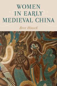 Women In Early Medieval China Bret Hinsch