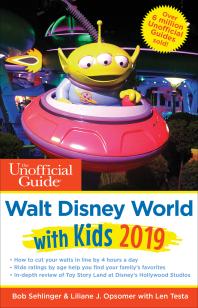 Unofficial Guide To Walt Disney World With Kids 2019 Bob Sehlinger Liliane Opsomer Len Testa