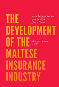 The Development Of The Maltese Insurance Industry A Comprehensive Study 1st Edition Mark Laurence Zammit Jonathan Spiteri Simon Grima