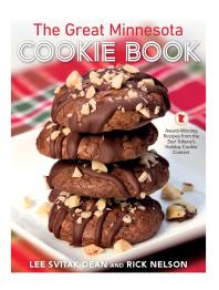 The Great Minnesota Cookie Book Awardwinning Recipes From The Star Tribunes Holiday Cookie Contest 1st Edition Lee Svitak Dean Rick Nelson Tom Wallace